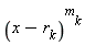 (x-r[k])^m[k]