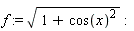 f := sqrt(1+cos(x)^2)