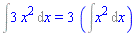 Int(3*x^2, x) = 3*(Int(x^2, x))