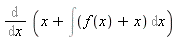 Diff(x+Int(f(x)+x, x), x)
