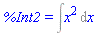 %Int2 = Int(x^2, x)