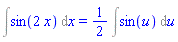 Int(sin(2*x), x) = (1/2)*(Int(sin(u), u))