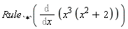 Rule[`*`](Diff(x^3*(x^2+2), x))