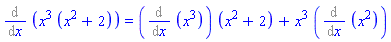 Diff(x^3*(x^2+2), x) = (Diff(x^3, x))*(x^2+2)+x^3*(Diff(x^2, x))