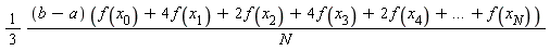 (1/3)*(b-a)*(f(x[0])+4*f(x[1])+2*f(x[2])+4*f(x[3])+2*f(x[4])+`...`+f(x[N]))/N
