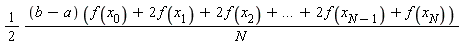 (1/2)*(b-a)*(f(x[0])+2*f(x[1])+2*f(x[2])+`...`+2*f(x[N-1])+f(x[N]))/N