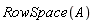 RowSpace(A)