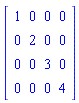 Matrix([[1, 0, 0, 0], [0, 2, 0, 0], [0, 0, 3, 0], [0, 0, 0, 4]])