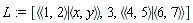 L := [`<|>`(`<,>`(1, 2), `<,>`(x, y)), 3, `<|>`(`<,>`(4, 5), `<,>`(6, 7))]