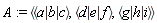 A := `<,>`(`<|>`(a, b, c), `<|>`(d, e, f), `<|>`(g, h, i))