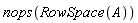 nops(RowSpace(A))