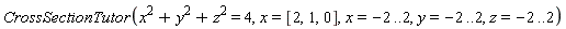 CrossSectionTutor(x^2+y^2+z^2 = 4, x = [2, 1, 0], x = -2 .. 2, y = -2 .. 2, z = -2 .. 2)
