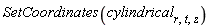 SetCoordinates(cylindrical[r, t, z])