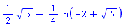 (1/2)*5^(1/2)-(1/4)*ln(-2+5^(1/2))