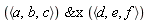 `&x`(`<,>`(a, b, c), `<,>`(d, e, f))