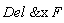 `&x`(Del, F)