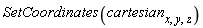 SetCoordinates(cartesian[x, y, z])