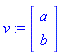 v := Vector[column]([[a], [b]])