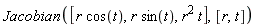 Jacobian([r*cos(t), r*sin(t), r^2*t], [r, t])