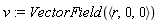 v := VectorField(`<,>`(r, 0, 0))