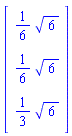 Vector[column]([[(1/6)*6^(1/2)], [(1/6)*6^(1/2)], [(1/3)*6^(1/2)]])