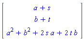 Vector[column]([[a+s], [b+t], [a^2+b^2+2*s*a+2*t*b]])