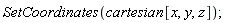 SetCoordinates(cartesian[x, y, z]);