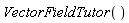 VectorFieldTutor()