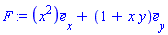 F := Vector(2, {(1) = x^2, (2) = 1+x*y}, attributes = [vectorfield, coords = cartesian[x, y]])