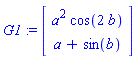 G1 := Vector(2, {(1) = a^2*cos(2*b), (2) = a+sin(b)}, attributes = [space = (module () local _origin, _coords, _coords_dim; export GetCoordinates, GetRootPoint, Vector; end module)])