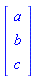 Vector[column]([[a], [b], [c]])