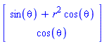 Vector[column]([[sin(theta)+r^2*cos(theta)], [cos(theta)]], ["r", "theta"], "field")