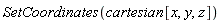 SetCoordinates(cartesian[x, y, z])