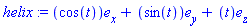helix := Vector(3, {(1) = cos(t), (2) = sin(t), (3) = t}, attributes = [coords = cartesian[x, y, z]])