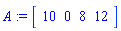 A := Vector[row]([10, 0, 8, 12])