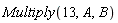 Multiply(13, A, B)