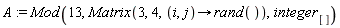 A := Mod(13, Matrix(3, 4, proc (i, j) options operator, arrow; rand() end proc), integer[])