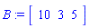 B := Vector[row]([10, 3, 5])