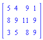Matrix([[5, 4, 9, 1], [8, 9, 11, 9], [3, 5, 8, 9]])