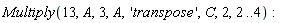 Multiply(13, A, 3, A, 'transpose', C, 2, 2 .. 4)