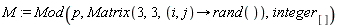 M := Mod(p, Matrix(3, 3, proc (i, j) options operator, arrow; rand() end proc), integer[])