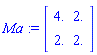 Ma := Matrix([[4., 2.], [2., 2.]])