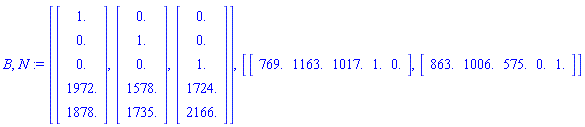 B, N := [Vector[column]([[1.], [0.], [0.], [1972.], [1878.]]), Vector[column]([[0.], [1.], [0.], [1578.], [1735.]]), Vector[column]([[0.], [0.], [1.], [1724.], [2166.]])], [Vector[row]([769., 1163., 1017., 1., 0.]), Vector[row]([863., 1006., 575., 0., 1.])]