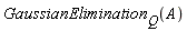 GaussianElimination[Q](A)