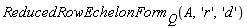 ReducedRowEchelonForm[Q](A, 'r', 'd')