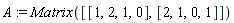 A := Matrix([[1, 2, 1, 0], [2, 1, 0, 1]])