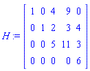 H := Matrix([[1, 0, 4, 9, 0], [0, 1, 2, 3, 4], [0, 0, 5, 11, 3], [0, 0, 0, 0, 6]])