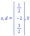 x, d := Vector[column]([[1/2], [-2], [3/2]]), 0