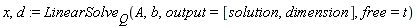 x, d := LinearSolve[Q](A, b, output = [solution, dimension], free = t)