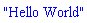 "Hello World"